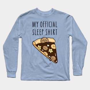 Sleep shirt pizza and cookie Long Sleeve T-Shirt